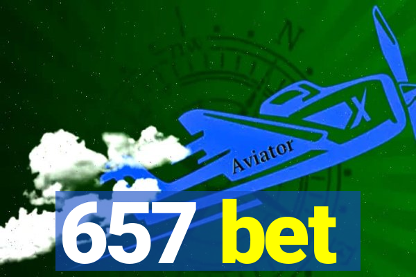 657 bet